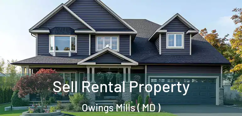  Sell Rental Property Owings Mills ( MD )