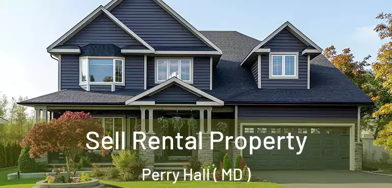  Sell Rental Property Perry Hall ( MD )