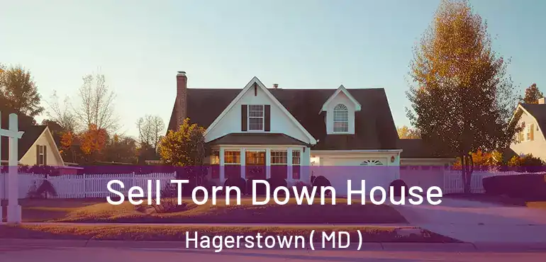  Sell Torn Down House Hagerstown ( MD )