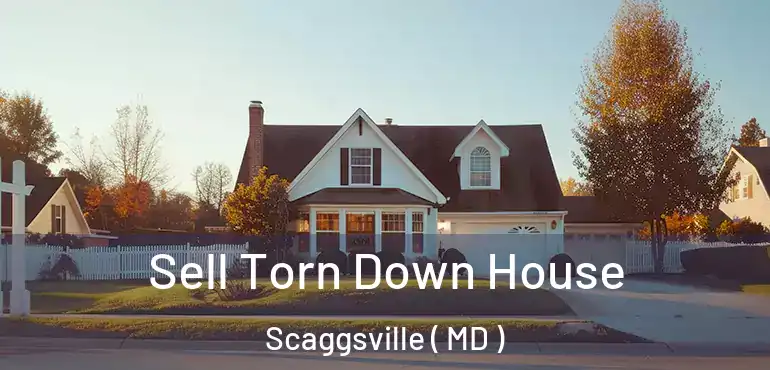  Sell Torn Down House Scaggsville ( MD )