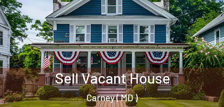  Sell Vacant House Carney ( MD )