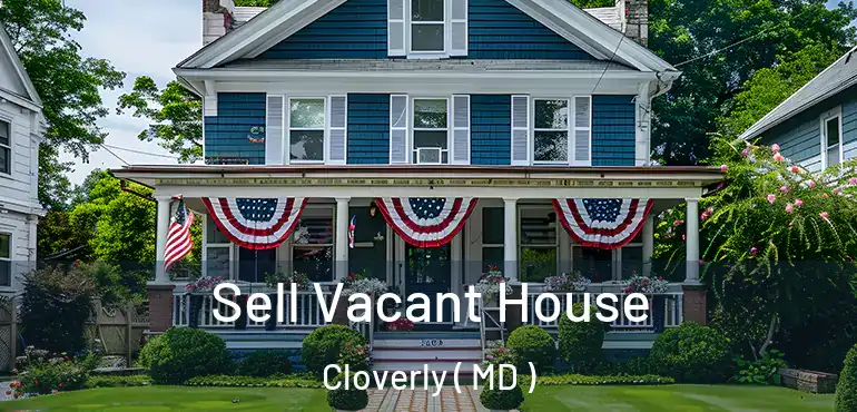  Sell Vacant House Cloverly ( MD )