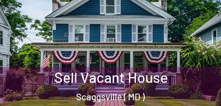  Sell Vacant House Scaggsville ( MD )