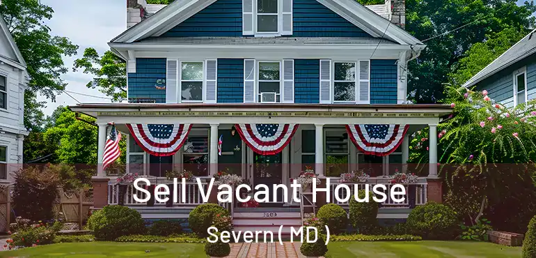  Sell Vacant House Severn ( MD )