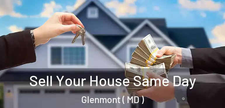  Sell Your House Same Day Glenmont ( MD )