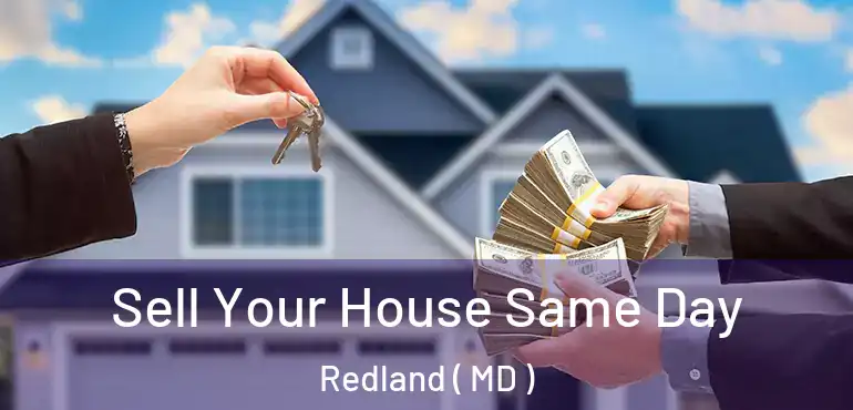  Sell Your House Same Day Redland ( MD )