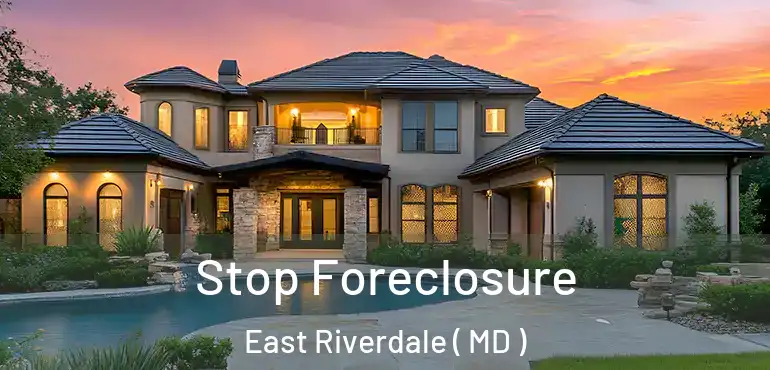 Stop Foreclosure East Riverdale ( MD )