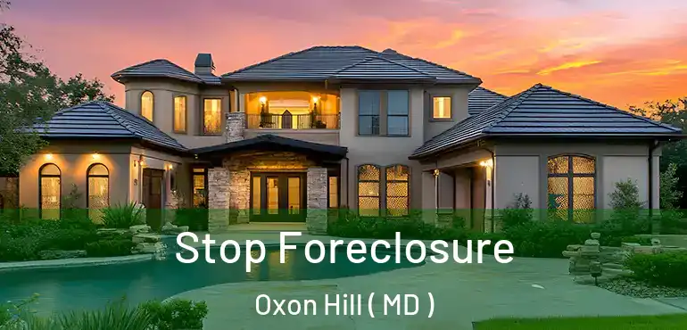  Stop Foreclosure Oxon Hill ( MD )