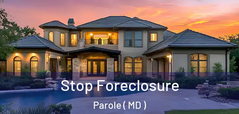  Stop Foreclosure Parole ( MD )