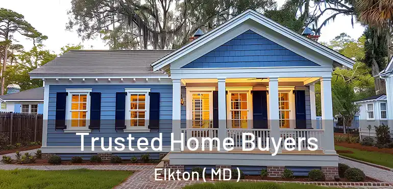  Trusted Home Buyers Elkton ( MD )