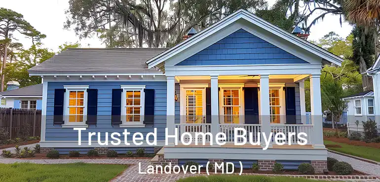  Trusted Home Buyers Landover ( MD )