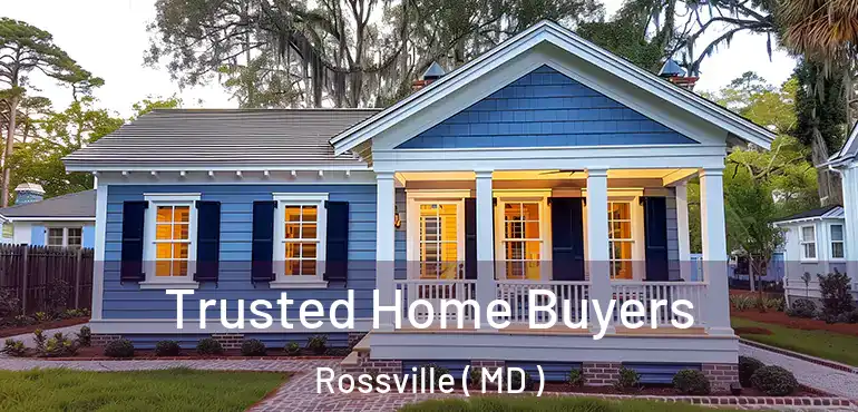  Trusted Home Buyers Rossville ( MD )