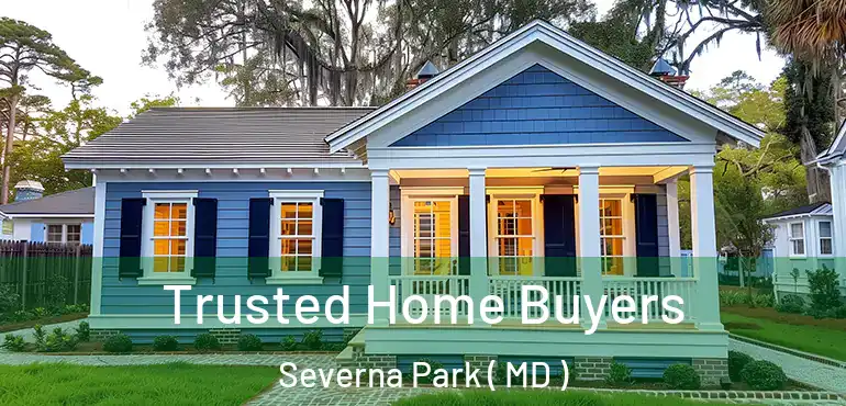 Trusted Home Buyers Severna Park ( MD )