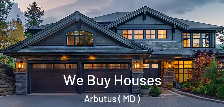  We Buy Houses Arbutus ( MD )