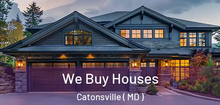  We Buy Houses Catonsville ( MD )