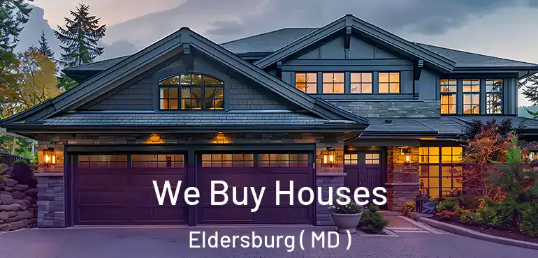  We Buy Houses Eldersburg ( MD )