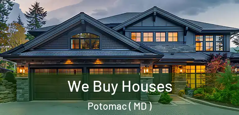  We Buy Houses Potomac ( MD )
