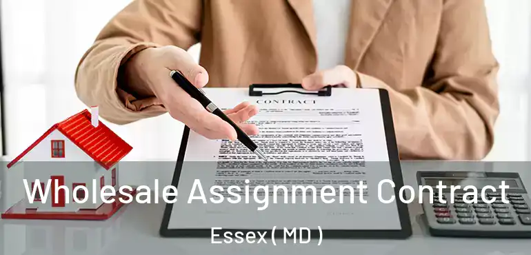  Wholesale Assignment Contract Essex ( MD )