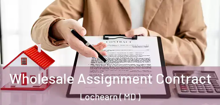  Wholesale Assignment Contract Lochearn ( MD )