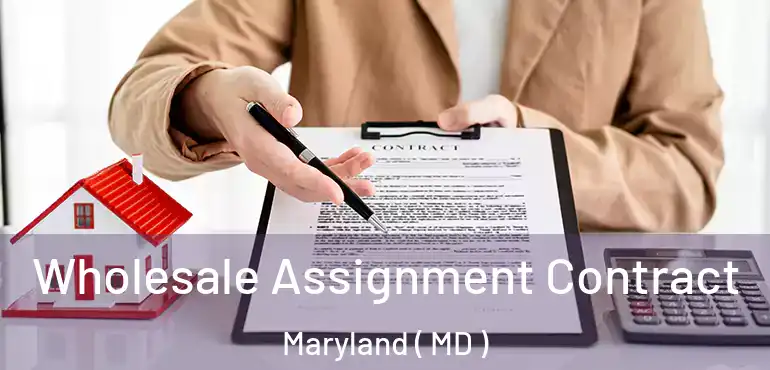  Wholesale Assignment Contract Maryland ( MD )