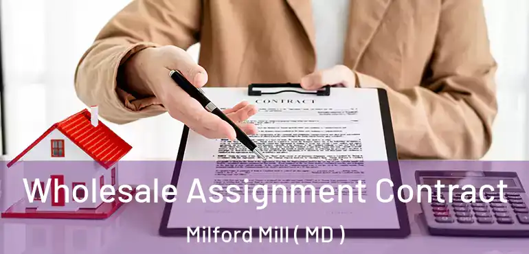  Wholesale Assignment Contract Milford Mill ( MD )