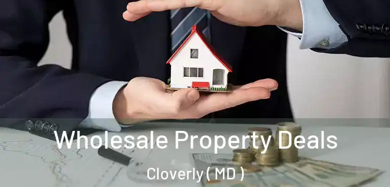  Wholesale Property Deals Cloverly ( MD )