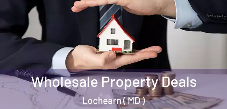  Wholesale Property Deals Lochearn ( MD )