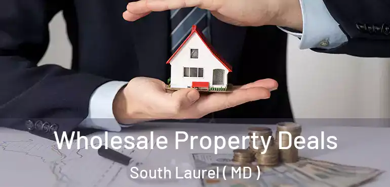  Wholesale Property Deals South Laurel ( MD )