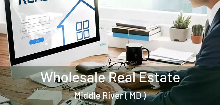  Wholesale Real Estate Middle River ( MD )