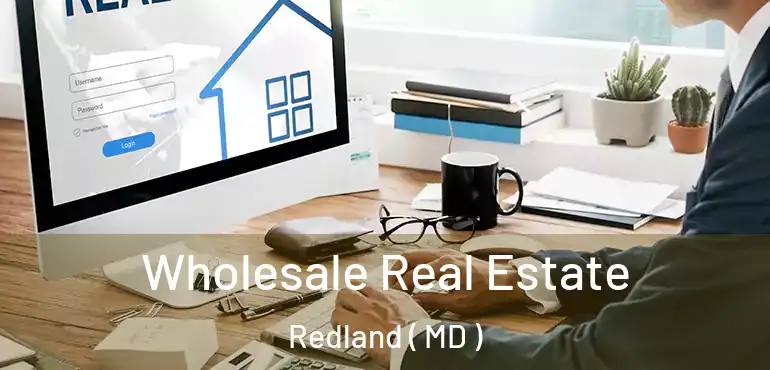  Wholesale Real Estate Redland ( MD )