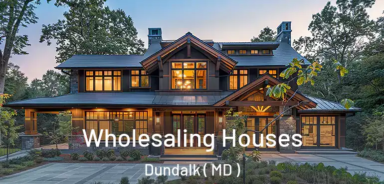  Wholesaling Houses Dundalk ( MD )