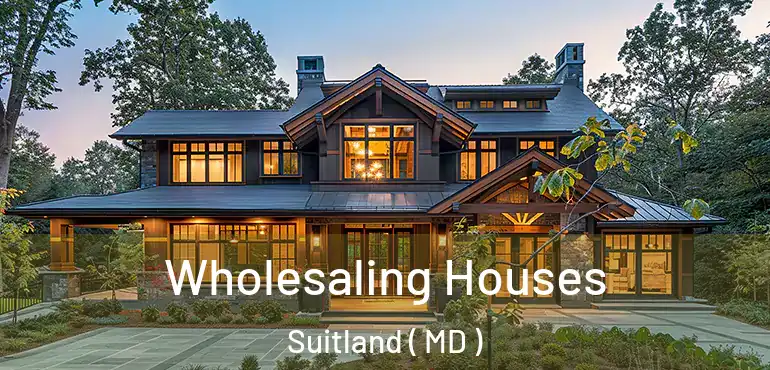  Wholesaling Houses Suitland ( MD )