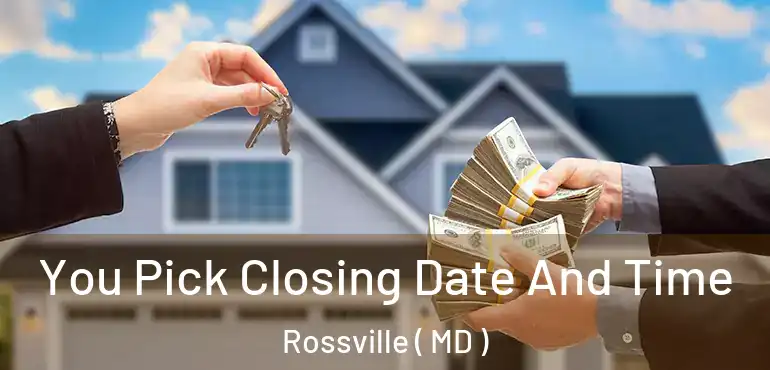  You Pick Closing Date And Time Rossville ( MD )